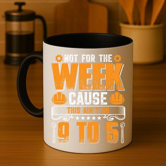 Not For The Week Cause This Ain't Go 9 To 5 Labor Day Gift Mug