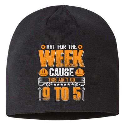 Not For The Week Cause This Ain't Go 9 To 5 Labor Day Gift Sustainable Beanie