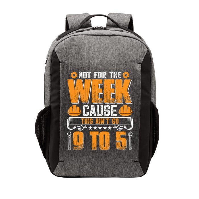 Not For The Week Cause This Ain't Go 9 To 5 Labor Day Gift Vector Backpack