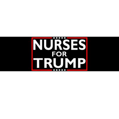 Nurses For Trump President Election 2024 Bumper Sticker