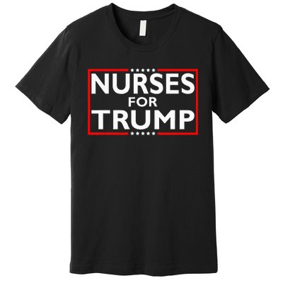 Nurses For Trump President Election 2024 Premium T-Shirt