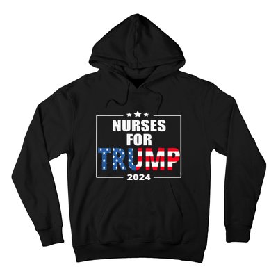 Nurses For Trump 2024 Hoodie