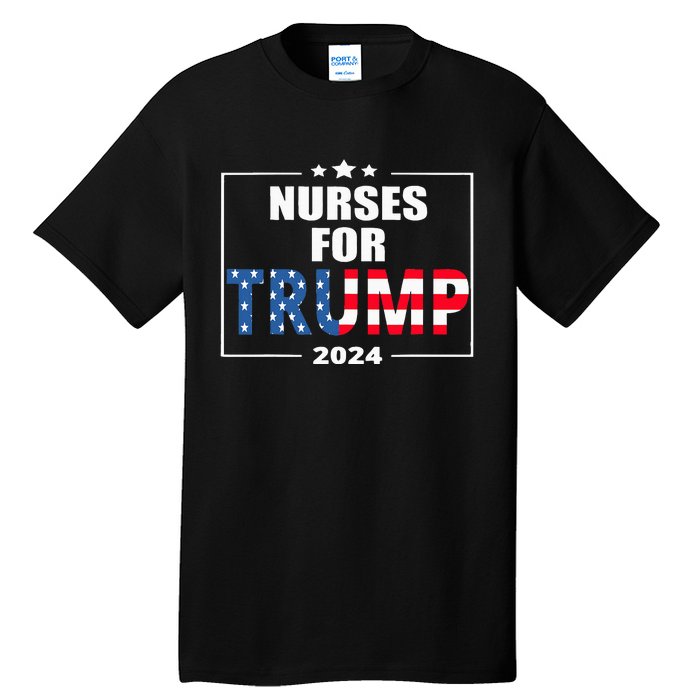 Nurses For Trump 2024 Tall T-Shirt