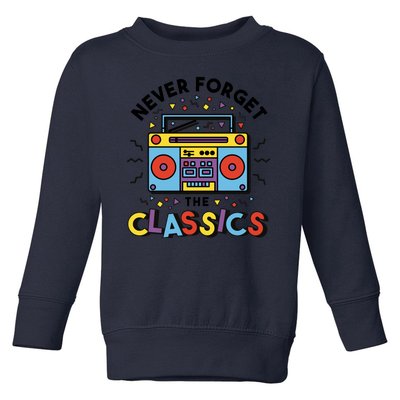 Never Forget The Classics Retro Toddler Sweatshirt