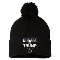 Nurses For Trump 2024 Pom Pom 12in Knit Beanie