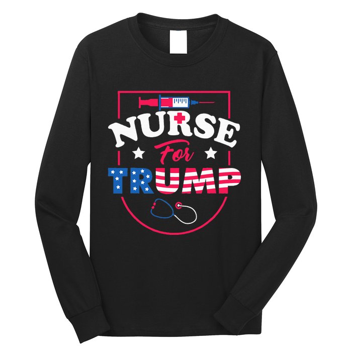 Nurse For Trump Conservative Republican Nurses Support Long Sleeve Shirt