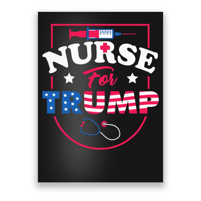 Nurse For Trump Conservative Republican Nurses Support Poster