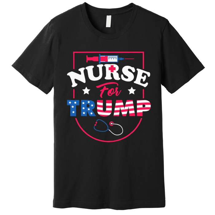 Nurse For Trump Conservative Republican Nurses Support Premium T-Shirt