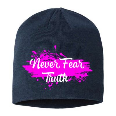 Never Fear Truth Inspirational Motivational Magenta Splash Sustainable Beanie