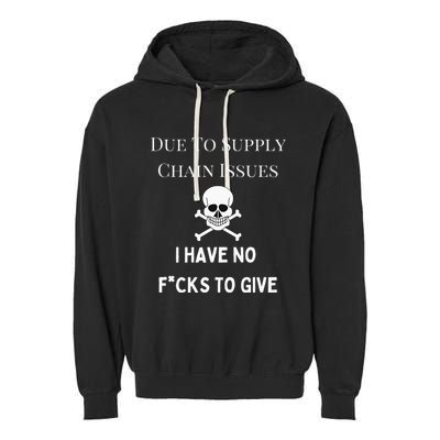 No Fucks To Give Due To Supply Chain Issues Zero Fucks Garment-Dyed Fleece Hoodie