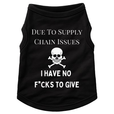 No Fucks To Give Due To Supply Chain Issues Zero Fucks Doggie Tank