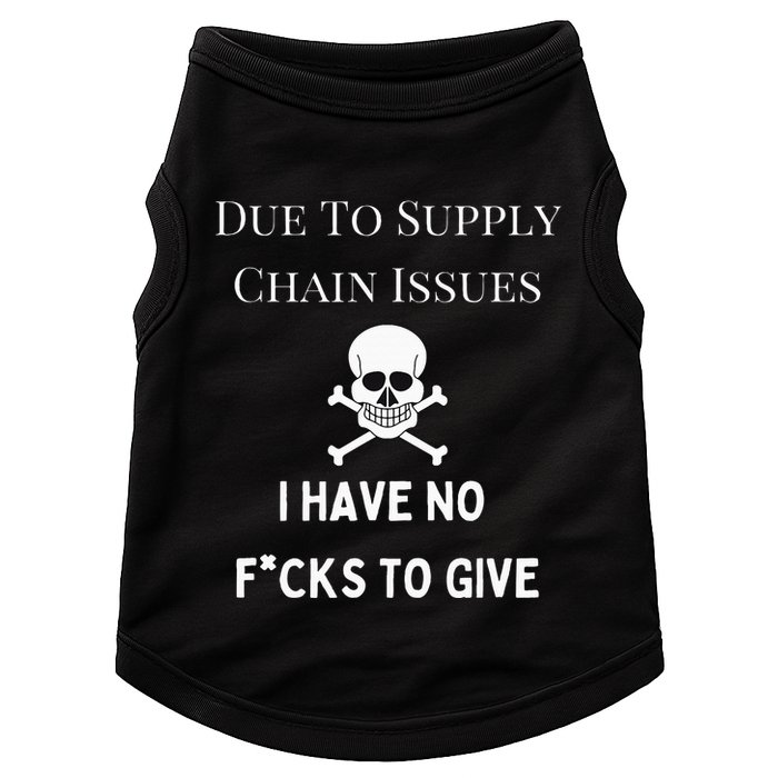 No Fucks To Give Due To Supply Chain Issues Zero Fucks Doggie Tank