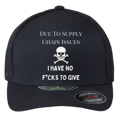 No Fucks To Give Due To Supply Chain Issues Zero Fucks Flexfit Unipanel Trucker Cap