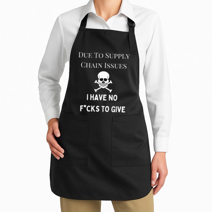 No Fucks To Give Due To Supply Chain Issues Zero Fucks Full-Length Apron With Pockets