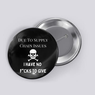 No Fucks To Give Due To Supply Chain Issues Zero Fucks Button