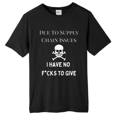 No Fucks To Give Due To Supply Chain Issues Zero Fucks Tall Fusion ChromaSoft Performance T-Shirt