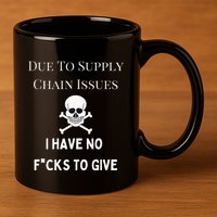 No Fucks To Give Due To Supply Chain Issues Zero Fucks 11oz C Handle Ceramic Mug