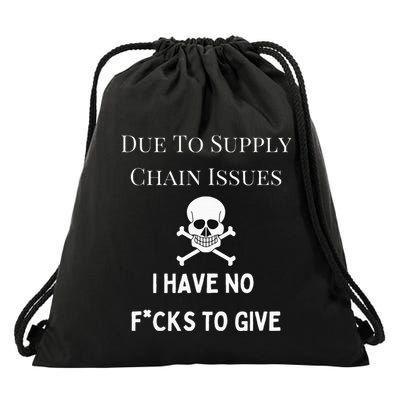 No Fucks To Give Due To Supply Chain Issues Zero Fucks Drawstring Bag