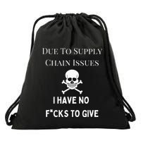 No Fucks To Give Due To Supply Chain Issues Zero Fucks Drawstring Bag