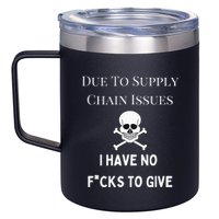 No Fucks To Give Due To Supply Chain Issues Zero Fucks 12oz Stainless Steel Coffee Mug