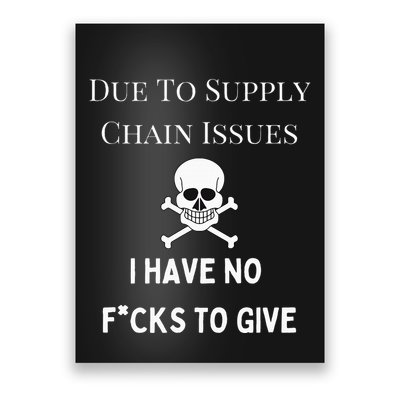 No Fucks To Give Due To Supply Chain Issues Zero Fucks Poster