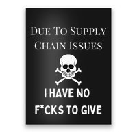 No Fucks To Give Due To Supply Chain Issues Zero Fucks Poster