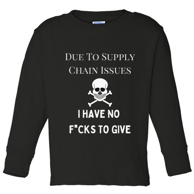 No Fucks To Give Due To Supply Chain Issues Zero Fucks Toddler Long Sleeve Shirt