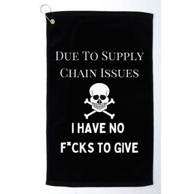 No Fucks To Give Due To Supply Chain Issues Zero Fucks Golf Towel