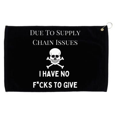 No Fucks To Give Due To Supply Chain Issues Zero Fucks Grommeted Golf Towel