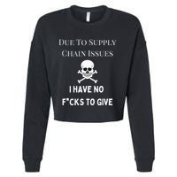 No Fucks To Give Due To Supply Chain Issues Zero Fucks Cropped Pullover Crew