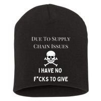No Fucks To Give Due To Supply Chain Issues Zero Fucks Short Acrylic Beanie