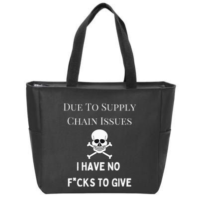 No Fucks To Give Due To Supply Chain Issues Zero Fucks Zip Tote Bag