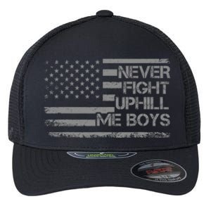 Never Fight Uphill Me Boy Funny Trump 2024 Flexfit Unipanel Trucker Cap