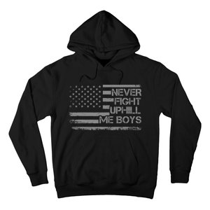 Never Fight Uphill Me Boy Funny Trump 2024 Hoodie