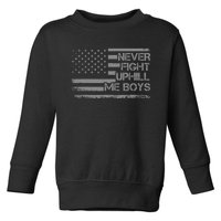 Never Fight Uphill Me Boy Funny Trump 2024 Toddler Sweatshirt