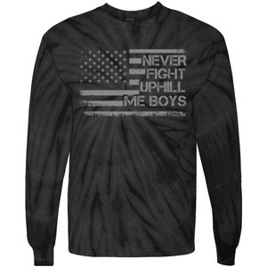 Never Fight Uphill Me Boy Funny Trump 2024 Tie-Dye Long Sleeve Shirt