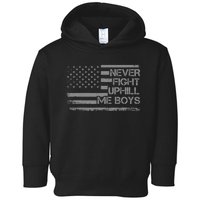 Never Fight Uphill Me Boy Funny Trump 2024 Toddler Hoodie