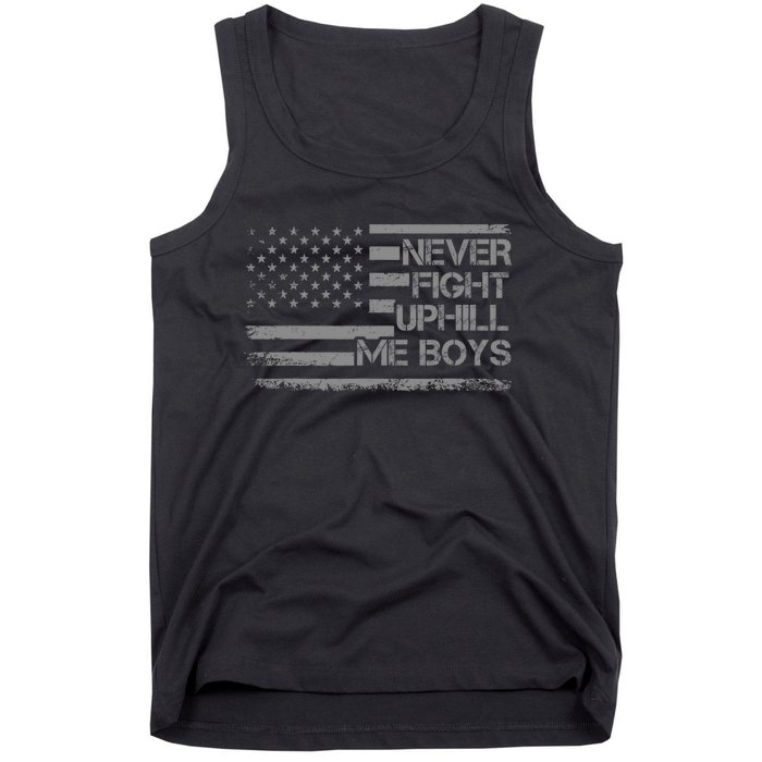 Never Fight Uphill Me Boy Funny Trump 2024 Tank Top