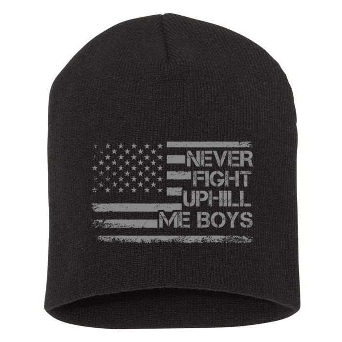 Never Fight Uphill Me Boy Funny Trump 2024 Short Acrylic Beanie