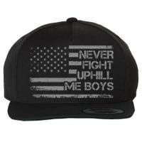 Never Fight Uphill Me Boy Funny Trump 2024 Wool Snapback Cap