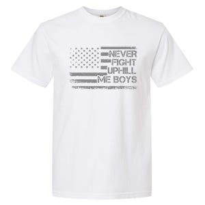 Never Fight Uphill Me Boy Funny Trump 2024 Garment-Dyed Heavyweight T-Shirt