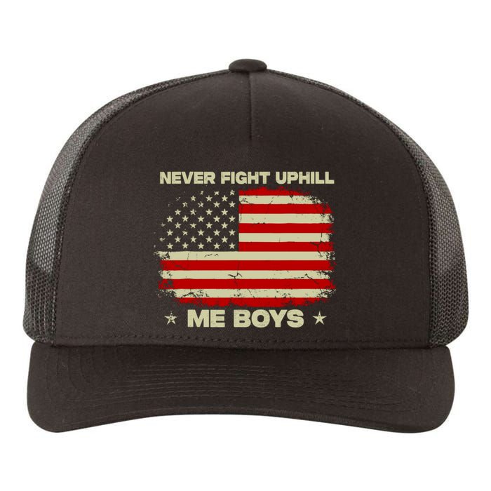 Never Fight Uphill Me Boy Funny Trump 2024 Yupoong Adult 5-Panel Trucker Hat