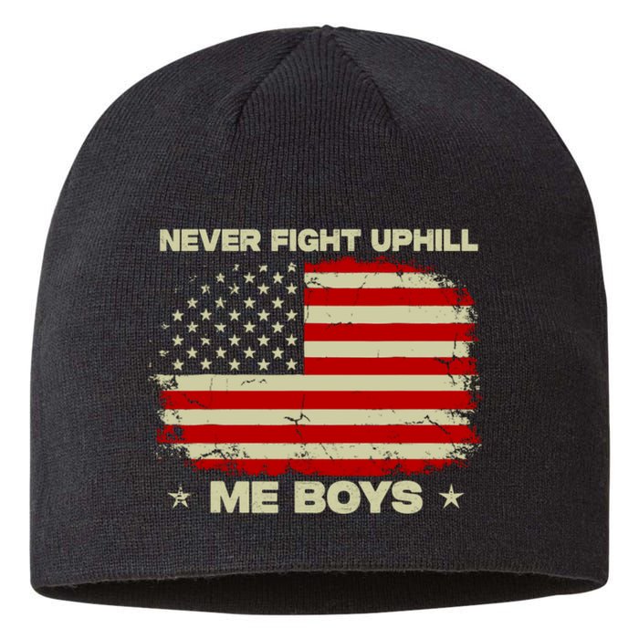 Never Fight Uphill Me Boy Funny Trump 2024 Sustainable Beanie