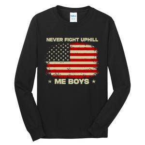 Never Fight Uphill Me Boy Funny Trump 2024 Tall Long Sleeve T-Shirt