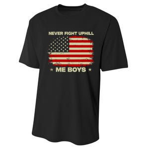 Never Fight Uphill Me Boy Funny Trump 2024 Performance Sprint T-Shirt