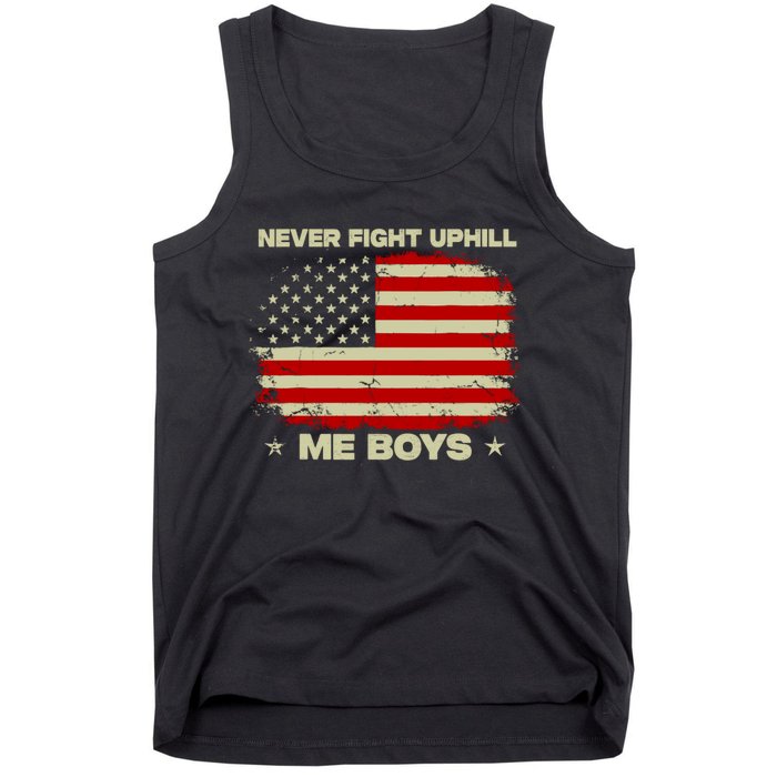 Never Fight Uphill Me Boy Funny Trump 2024 Tank Top