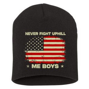 Never Fight Uphill Me Boy Funny Trump 2024 Short Acrylic Beanie