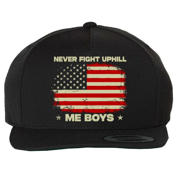 Never Fight Uphill Me Boy Funny Trump 2024 Wool Snapback Cap