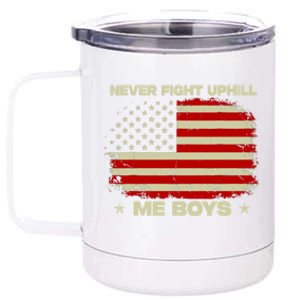 Never Fight Uphill Me Boy Funny Trump 2024 12 oz Stainless Steel Tumbler Cup