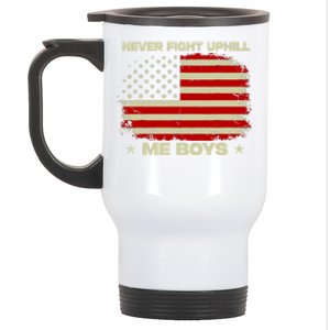 Never Fight Uphill Me Boy Funny Trump 2024 Stainless Steel Travel Mug